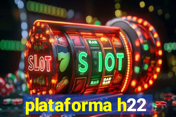 plataforma h22